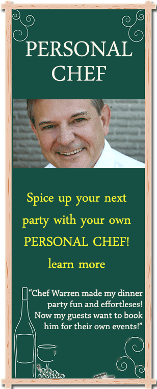 Chef Warren Caterson will be Your Personal Chef